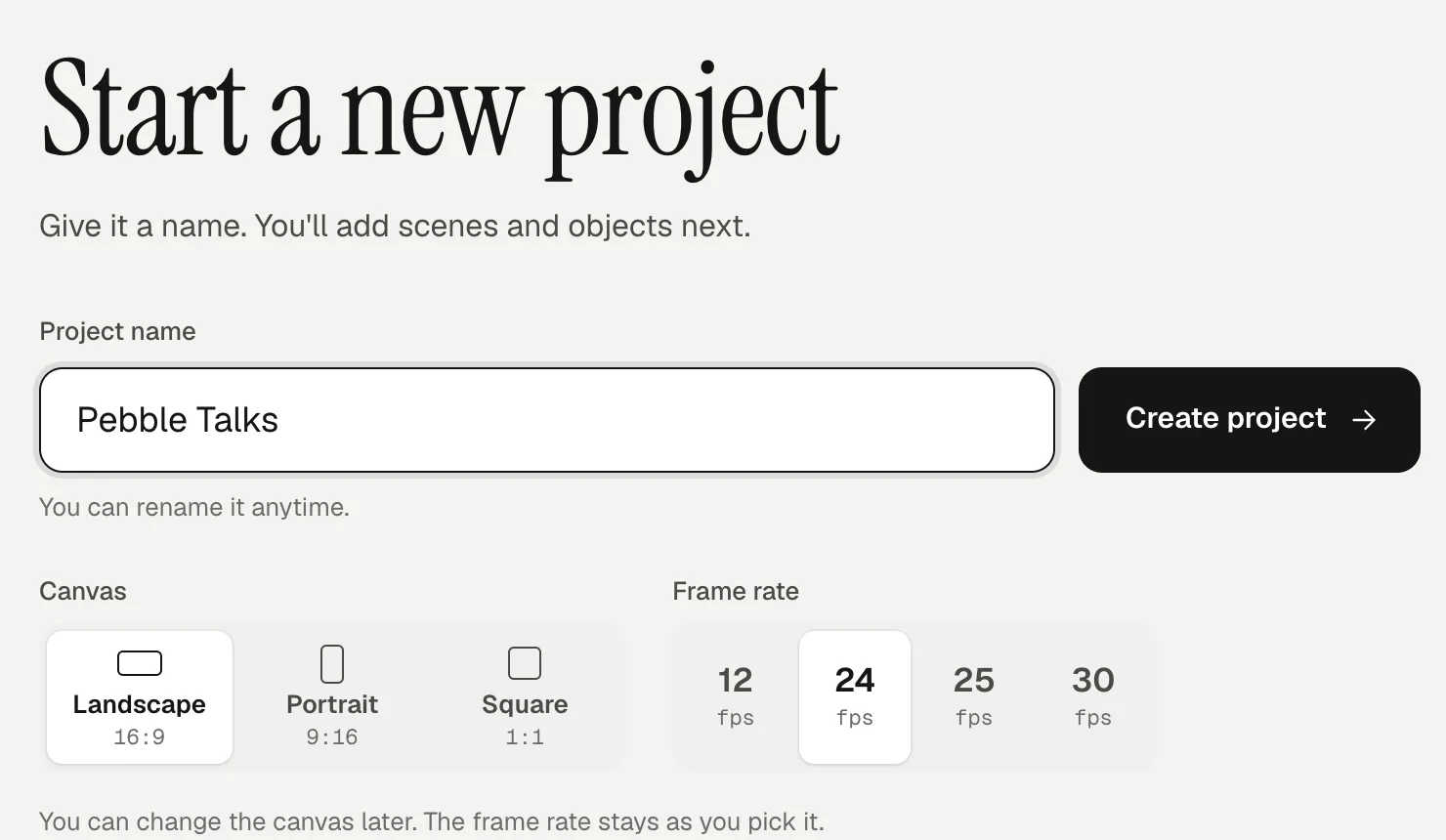 Start a new project: the name Pebble Talks, the canvas Landscape 16:9 and a frame rate of 24 fps